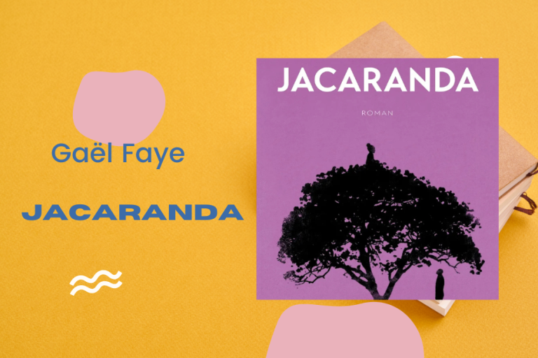 Jacaranda de Gaël Faye : avis sur l’un des romans de la rentrée